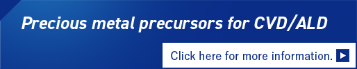 Precious metal precursors for CVD/ALD Click here for more information.