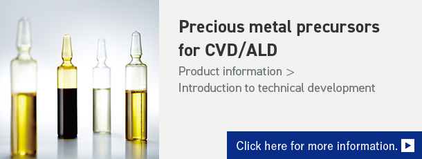 Precious metal precursors for CVD/ALD Click here for more information.